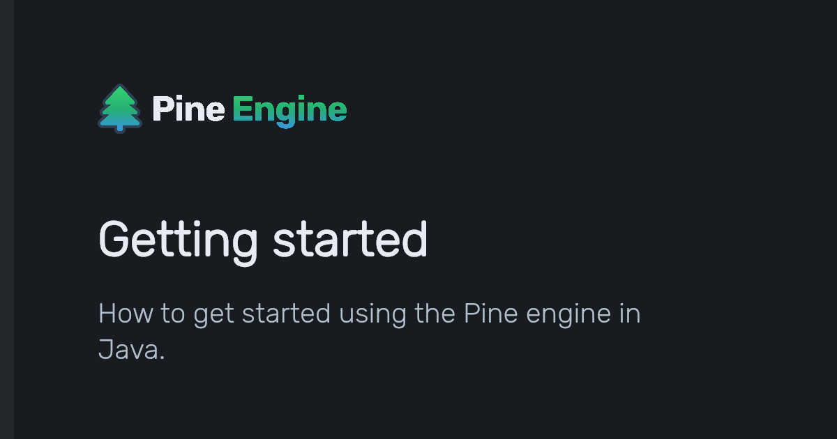 Getting started | Pine Engine